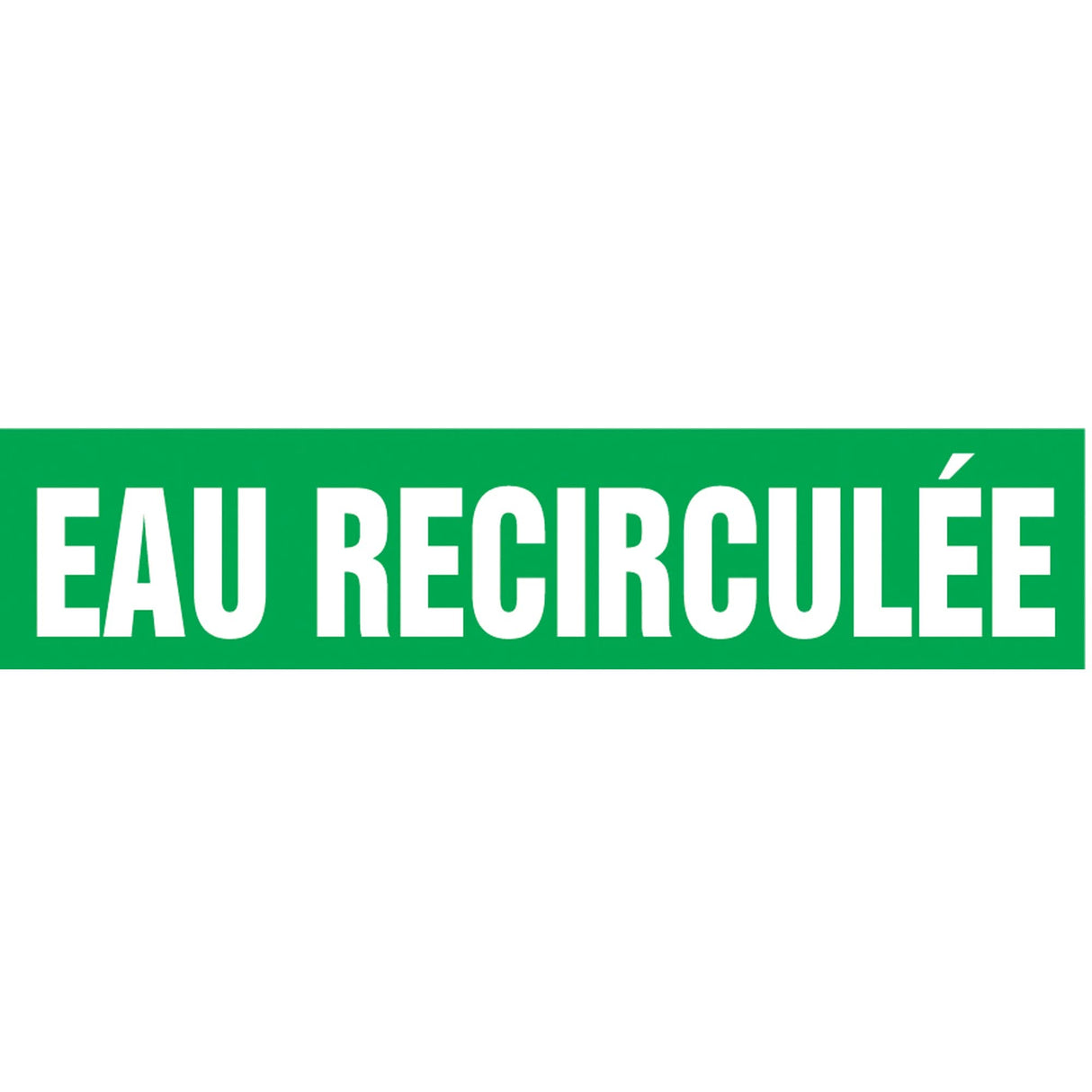 "Eau Recirculée" Pipe Marker, Self-Adhesive, 1-1/2" H x 8" W, White on Green