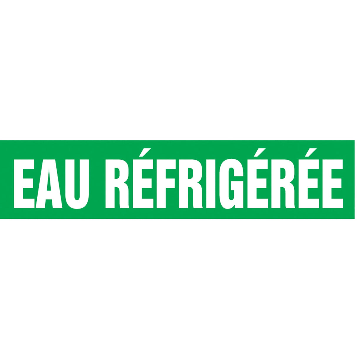 "Eau Réfrigérée" Pipe Marker, Self-Adhesive, 1" H x 8" W, White on Green