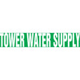 "Tower Water Supply" Pipe Marker, Self-Adhesive, 1" H x 8" W, White on Green