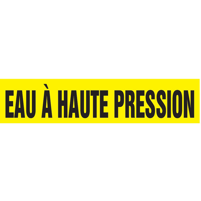 "Eau À Haute Pression" Pipe Marker, Self-Adhesive, 1-1/2" H x 8" W, Black on Yellow