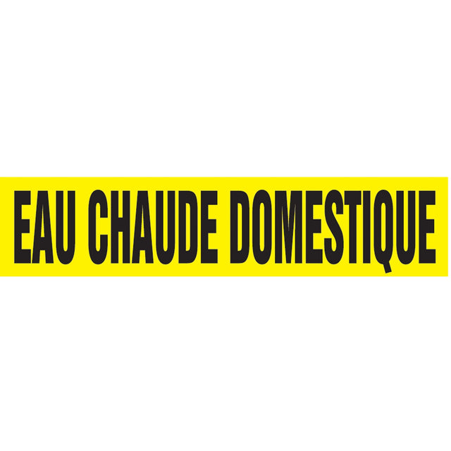 Snap Tite™ "Eau Chaude Domestique" Pipe Marker, Snap-On, 6" H x 8" W, Black on Yellow