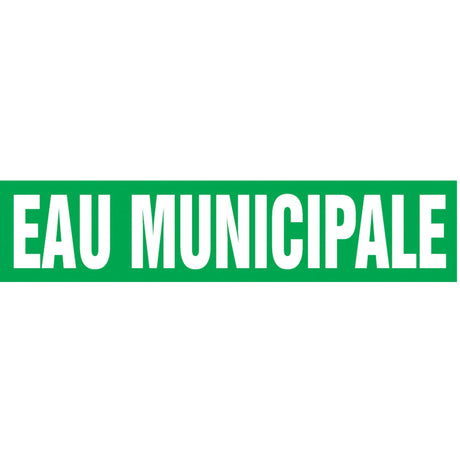 "Eau Municipale" Pipe Markers, Self-Adhesive, 2-1/2" H x 12" W, White on Green