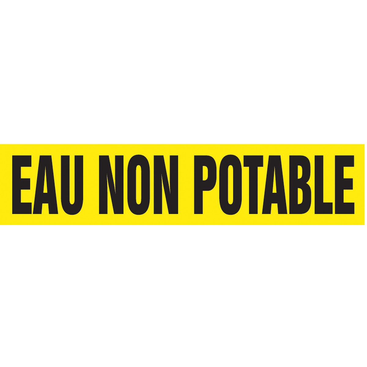 "Eau Non Potable" Pipe Marker, Self-Adhesive, 1" H x 8" W, Black on Yellow