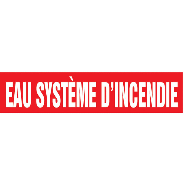 "Eau Système d'Incendie" Pipe Marker, Self-Adhesive, 1-1/2" H x 8" W, White on Red
