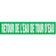 "Retour de l'Eau de Tour d'Eau" Pipe Markers, Self-Adhesive, 2-1/2" H x 12" W, White on Green