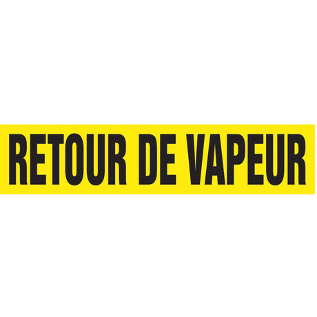 "Retour de Vapeur" Pipe Marker, Self-Adhesive, 1-1/2" H x 8" W, Black on Yellow