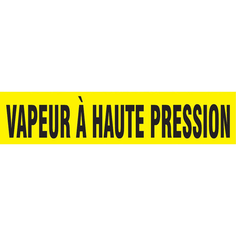 "Vapeur À Haute Pression" Pipe Marker, Self-Adhesive, 1-1/2" H x 8" W, Black on Yellow